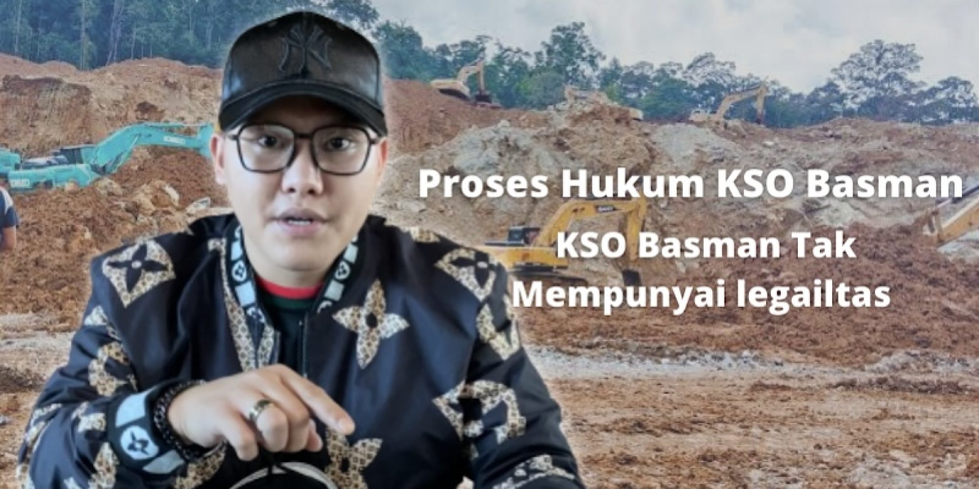 Tak Punya Legalitas Yang Jelas, APH Diminta Segera Proses Hukum Otak Pelaku Dibalik KSO Basman