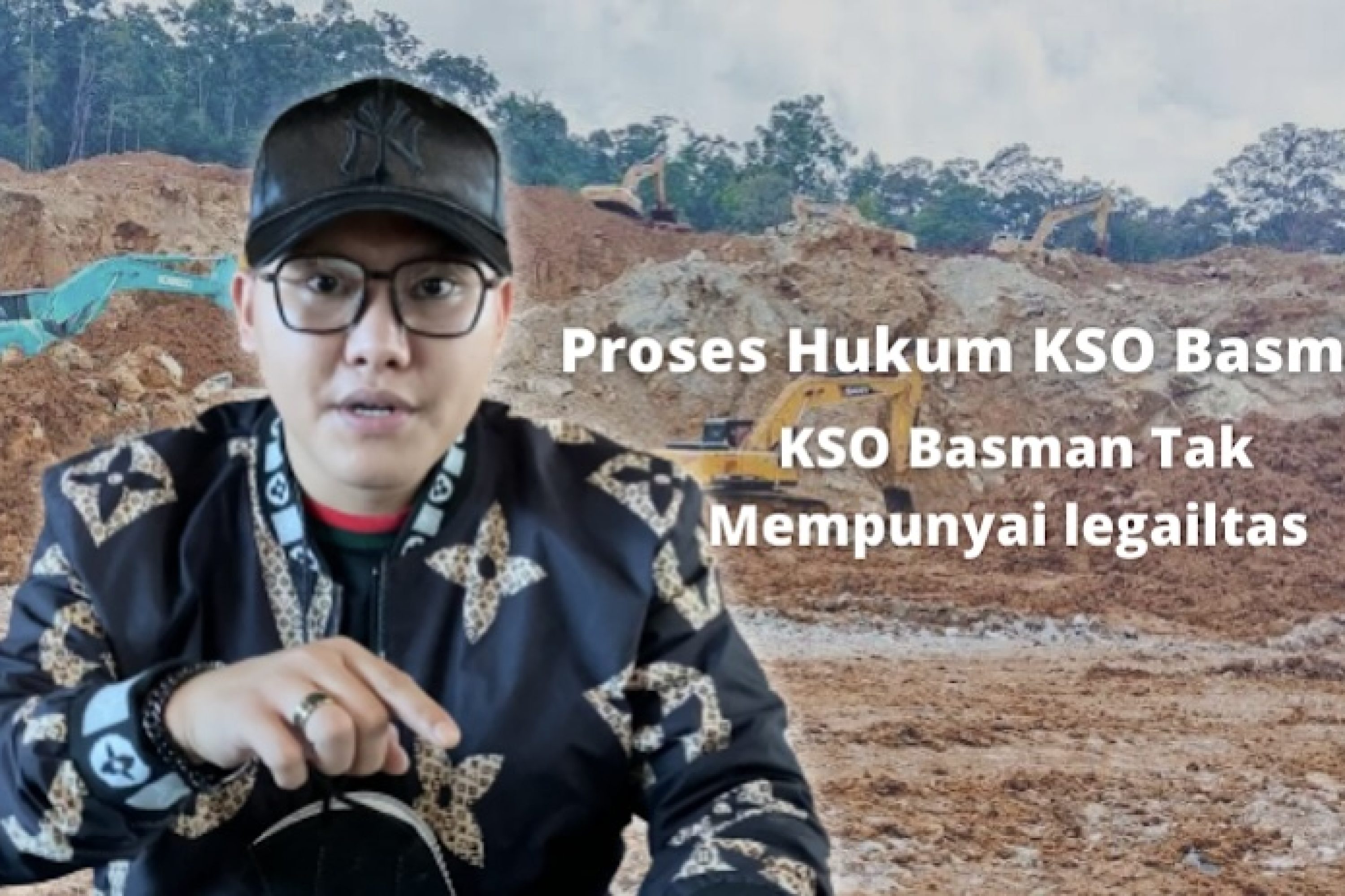 Tak Punya Legalitas Yang Jelas, APH Diminta Segera Proses Hukum Otak Pelaku Dibalik KSO Basman