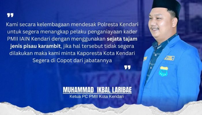 Kader PMII IAIN Kendari Dianiaya Pakai Sajam, PC PMII Kendari Desak Kapolresta Segera Tangkap Pelaku